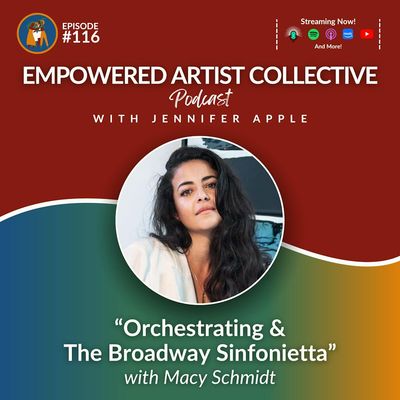 116. Orchestrating & The Broadway Sinfonietta with Macy Schmidt