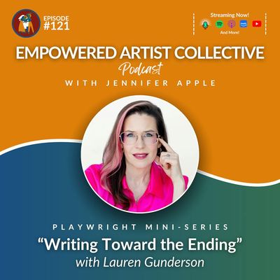 121. Playwright Mini-Series:  Writing Toward the Ending with Lauren Gunderson