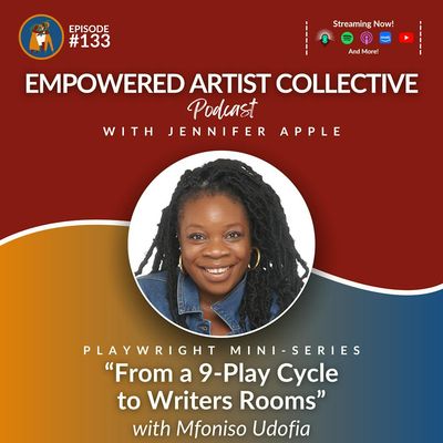 133. Playwright Mini-Series: From a 9-Play Cycle to Writers Rooms with Mfoniso Udofia