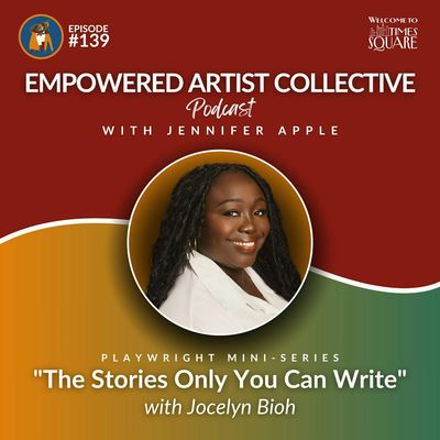 139. Playwright Mini-Series: The Stories Only You Can Write with Joceyln Bioh