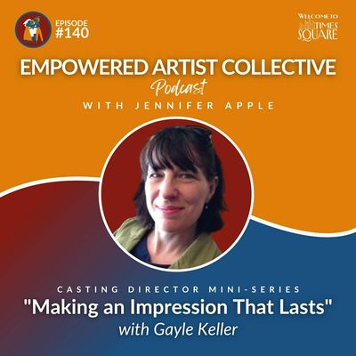 140. Casting Director Mini-Series: Making an Impression That Lasts with Gayle Keller