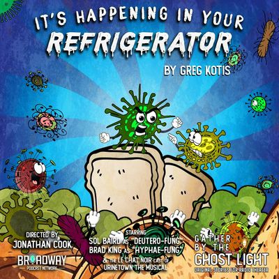 "IT'S HAPPENING IN YOUR REFRIGERATOR" by Greg Kotis