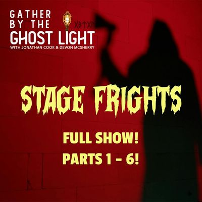 STAGE FRIGHTS - FULL SHOW! (Pts. 1-6)