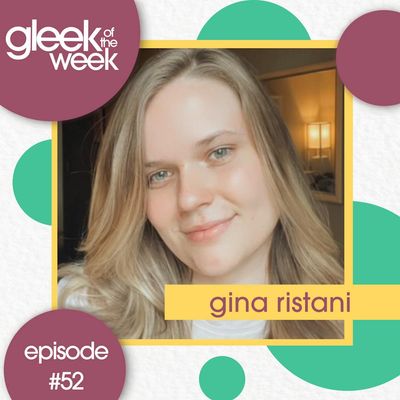 "Glood, Gleat, and Glears" (w/ Gina Ristani)