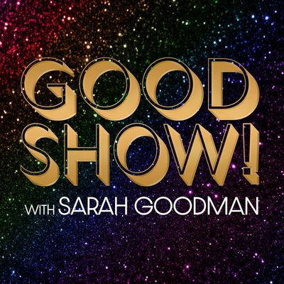 GOOD SHOW! with Sarah Goodman