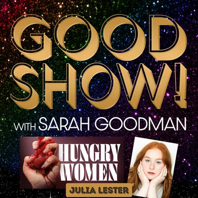 HUNGRY WOMEN with Julia Lester