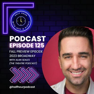 The Fall 2023 Broadway Season Conversation with ALAN SEALES (The Theatre Podcast)