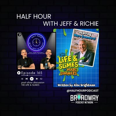 THE LIFE & SLIMES OF MARC SUMMERS - A Post Show Analysis