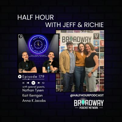 A Broadway Conversation with ANNA K JACOBS, KAIT KERRIGAN, and NATHAN TYSEN (Broadway Podcast Network Podfest) 