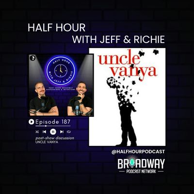 UNCLE VANYA - A Post Show Analysis