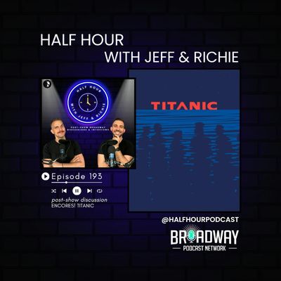 ENCORES! TITANIC - A Post Show Analysis