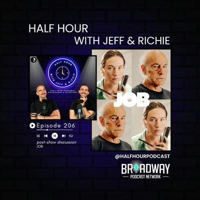 JOB (Broadway) - A Post Show Analysis