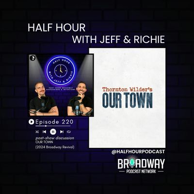 OUR TOWN (2024 Broadway Revival) - A Post Show Analysis