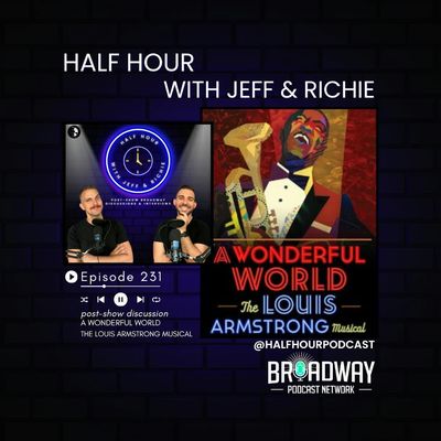 A WONDERFUL WORLD: THE LOUIS ARMSTRONG MUSICAL (Broadway) - A Post Show Analysis