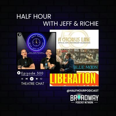 Theatre Chat: Bess Wohl’s LIBERATION, BLUE MOON Trailer, and A CHORUS LINE 50th Anniversary Celebration
