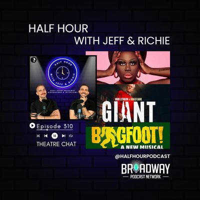 Theatre Chat: John Lithgow in Giant, Bob the Drag Queen in Moulin Rouge!, Amber Ruffin’s Bigfoot!