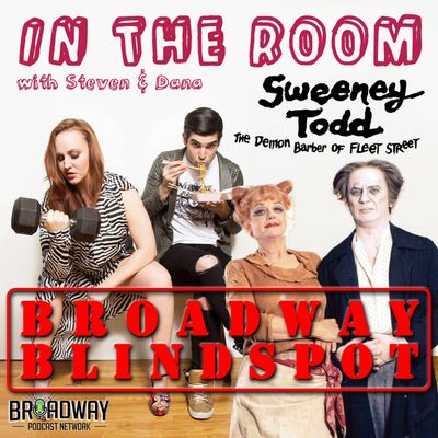 BROADWAY BLINDSPOT: Sweeney Todd: The Demon Barber of Fleet Street (Part 1)