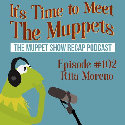 #102: Rita Moreno | The Muppet Show