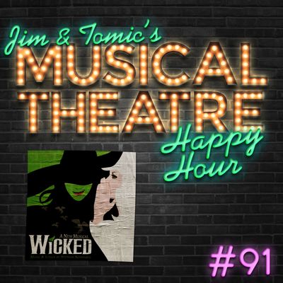 Happy Hour #91 - Did That Podcast Just Happen? - ‘Wicked’