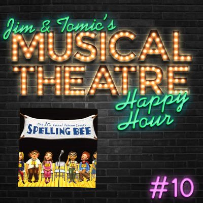 Happy Hour #10: A Spelling Bee Shindig - 'The 25th Annual Putnam County Spelling Bee'