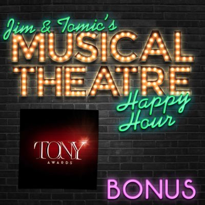 Happy Hour BONUS: The Tony Awards