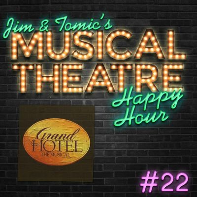 Happy Hour #22: A Grand Gallop – ‘Grand Hotel: The Musical’