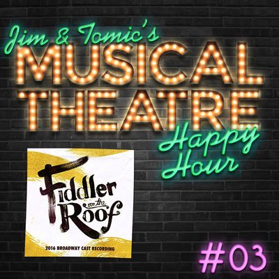 Happy Hour #3: A Fiddler Foray - 'Fiddler on the Roof'
