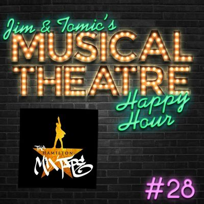 Happy Hour #28: The Jim and Tomic Mixtape – ‘The Hamilton Mixtape’