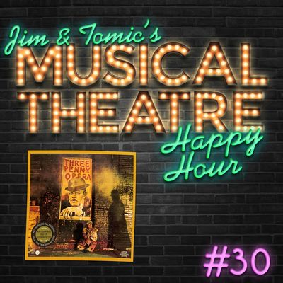 Happy Hour #30: Der Dreigroschenpodcast - ‘The Threepenny Opera’