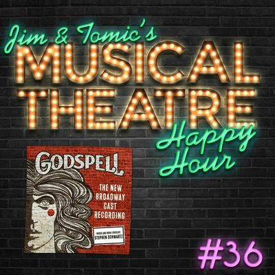 Happy Hour #36: A Godspell Gab - ‘Godspell’