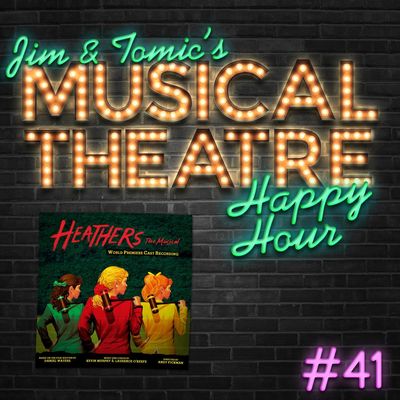 Happy Hour #41: What’s Your Podcast, Heather? – ‘Heathers the Musical’