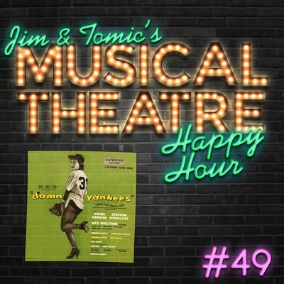 Happy Hour #49: Take Me Out to the Podcast - ‘Damn Yankees’