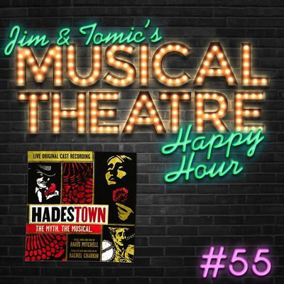 Happy Hour #55: Way Down Podcastown  - ‘Hadestown’