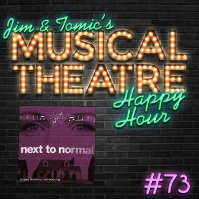 Happy Hour #73: Just Another Podcast - ‘Next to Normal’