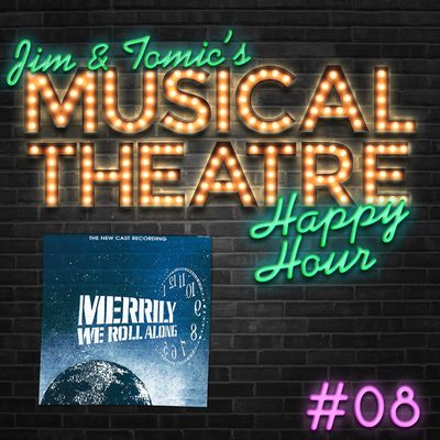 Happy Hour #8: Merrily Rolling Along - 'Merrily We Roll Along'