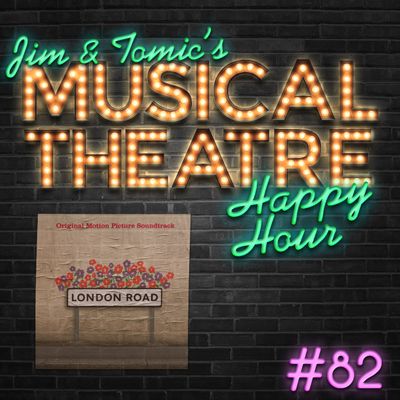 Happy Hour #82: Verbatim Podcasting - ‘London Road’