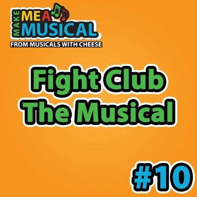 #10- Fight Club the Musical
