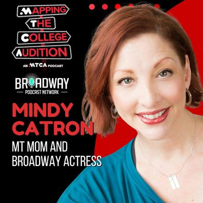 Mindy Catron (MT Mom/Broadway Actress) on guiding your child through the College Audition Process 