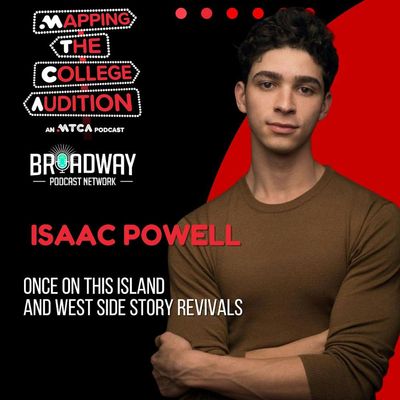 Isaac Powell (Broadway's Tony in West Side Story and Daniel in Once On This Island) on Preparation and Growth