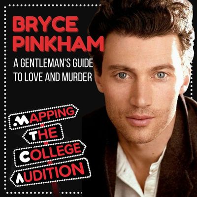 Ep. 54 (AE): Bryce Pinkham (Tony Nom for Gentleman’s Guide) on Courting Failure 