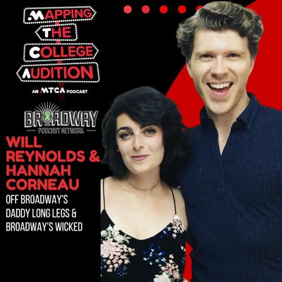    Ep. 73 (AE): Will Reynolds (Off Broadway’s Daddy Long Legs) & Hannah Corneau (Broadway’s Wicked) on Creative Collaboration  