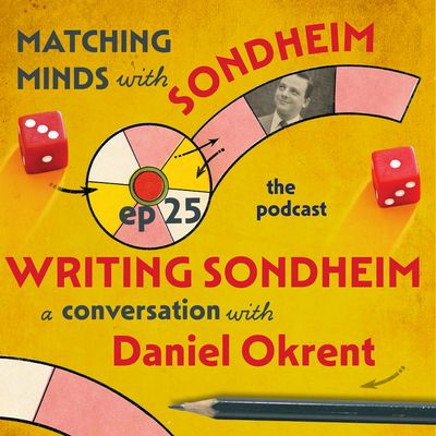 #25-Writing Sondheim: A Conversation with Art Isn't Easy's Daniel Okrent