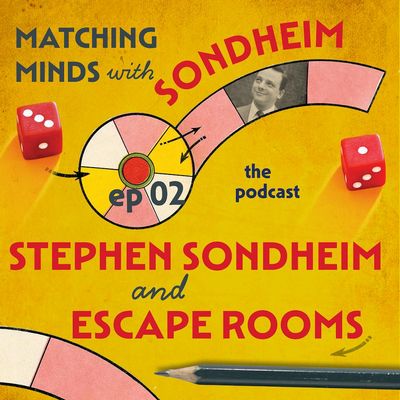 #02- Stephen Sondheim and Escape Rooms