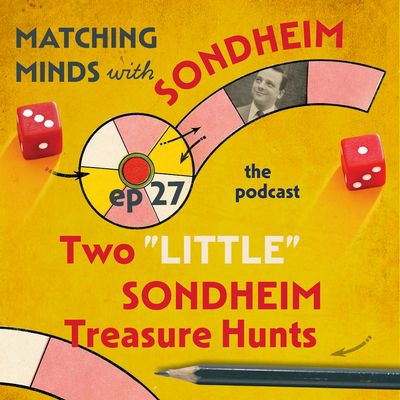#27- Two "Little" Sondheim Treasure Hunts