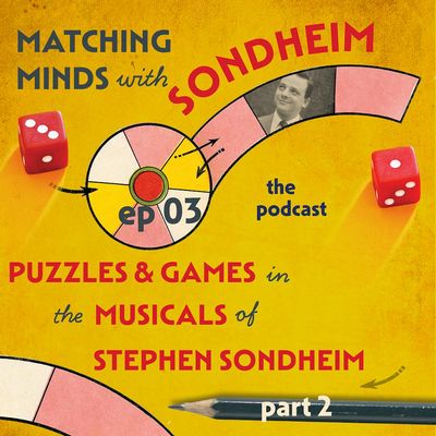 #03 - Puzzles and Games in the Musicals of Sondheim, Part Two