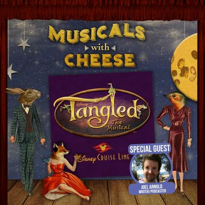 #139 - Tangled: The Musical (feat. Joel Arnold)
