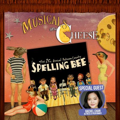 #153 - The 25th Annual Putnam County Spelling Bee (feat. Rachel Chan)