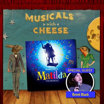 #27:  "Matilda: The Musical" (feat. Brent Black aka brentalfloss)