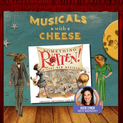 #31:  "Something Rotten" (feat. Katie Lynch of "Backstage Bite")
