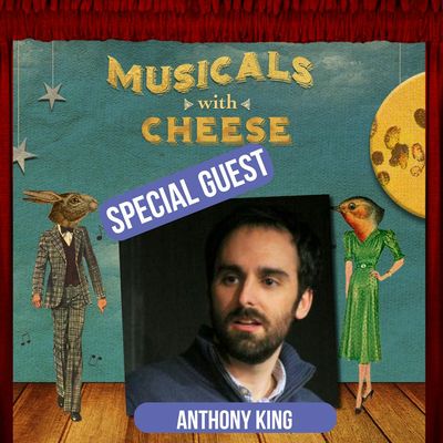 Bonus - Interview w/ Book Writer/Composer/Lyricist Anthony King